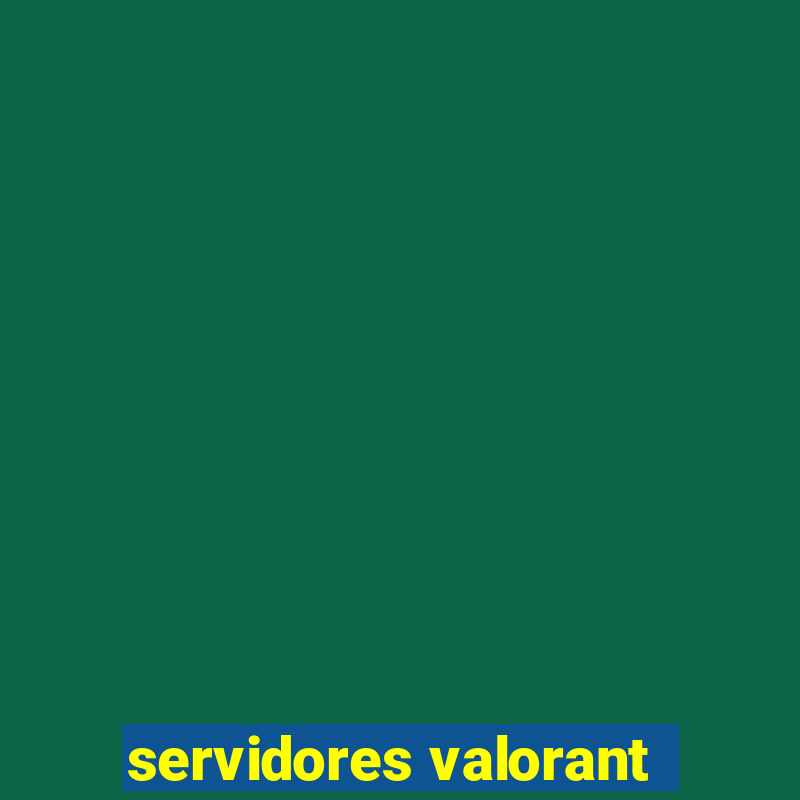 servidores valorant